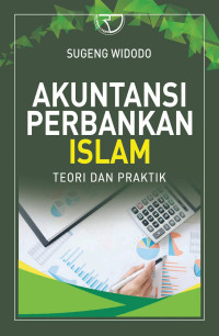 Image of Akuntansi Perbankan Islam : Teori dan Praktik
