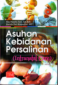Image of Asuhan Kebidanan Persalinan : Intranatal Care