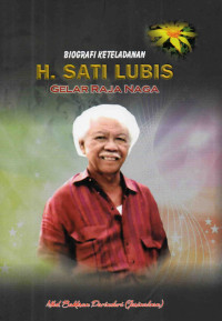 Image of Biografi Keteladanan H. Sati Lubis Gelar Raja Naga