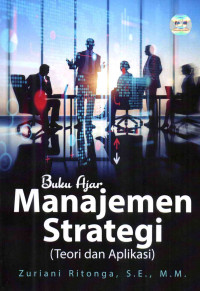 Image of Buku Ajar Manajemen Strategi : Teori dan Aplikasi
