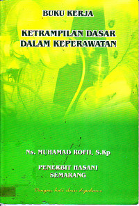 Image of Buku Kerja Ketrampilan Dasar Dalam Keperawatan