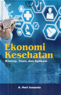 Image of Ekonomi Kesehatan : Konsep, Teori, dan Aplikasi