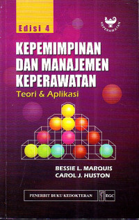 Image of Kepemimpinan dan Manajemen Keperawatan : Teori & Aplikasi Ed.4