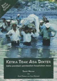 Image of Ketika Tidak Ada Dokter : Buku Panduan Perawatan Kesehatan Desa