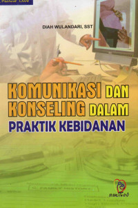 Image of Komunikasi dan Konseling Dalam Praktik Kebidanan