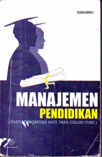 Image of Manajemen Pendidikan : Suatu Pengantar Bagi Para Calon Guru