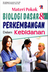 Image of Materi Pokok Biologi Dasar & Perkembangan dalam Kebidanan