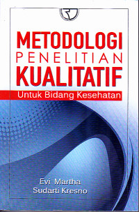 Image of Metodologi Penelitian Kualitatif untuk Bidang Kesehatan