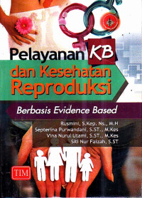 Image of Pelayanan KB dan Kesehatan Reproduksi Berbasis Evidence Based