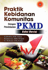 Image of Praktik Kebidanan Komunitas dengan Pendekatan PKMD Ed. Revisi